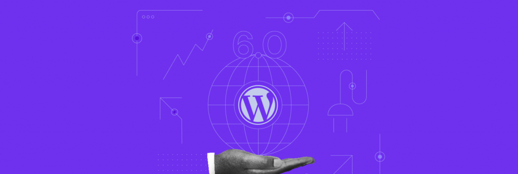 WordPress 6.0: el nuevo lanzamiento principal está aquí