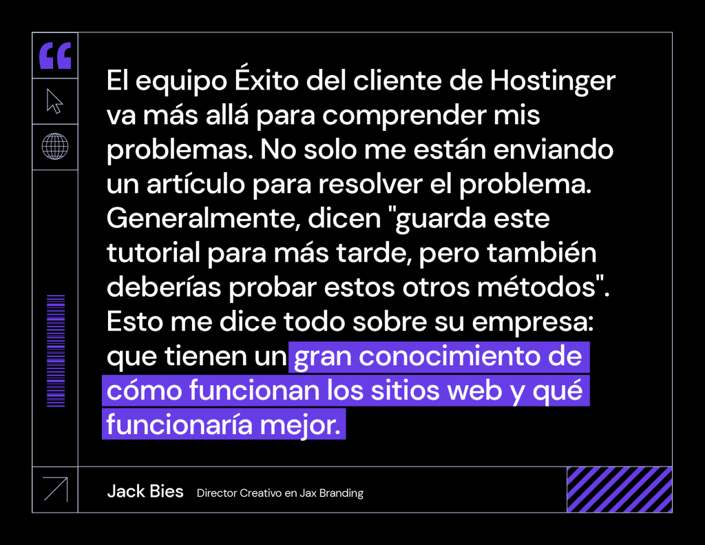 La cita de Jack Bies sobre Hostinger, que dice que el equipo de éxito del cliente de la empresa tiene un gran conocimiento en su campo.